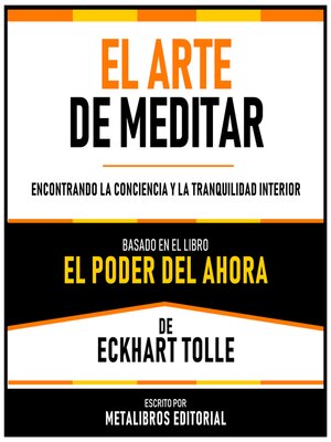 cover image of El Arte De Meditar--Basado En El Libro El Poder Del Ahora  De Eckhart Tolle